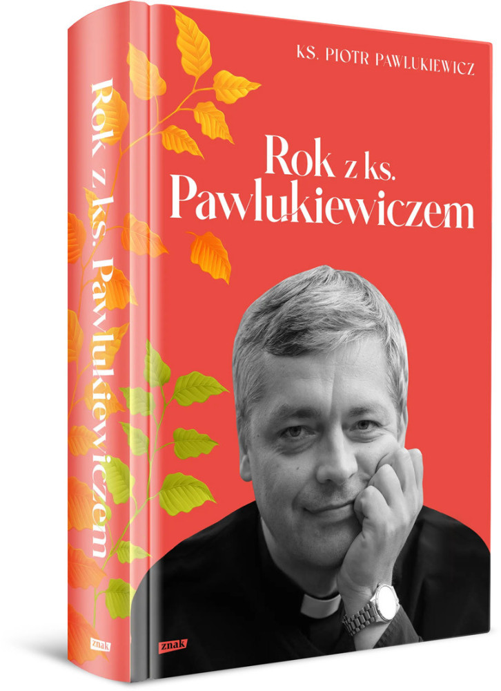 Rok z ks. Pawlukiewiczem
