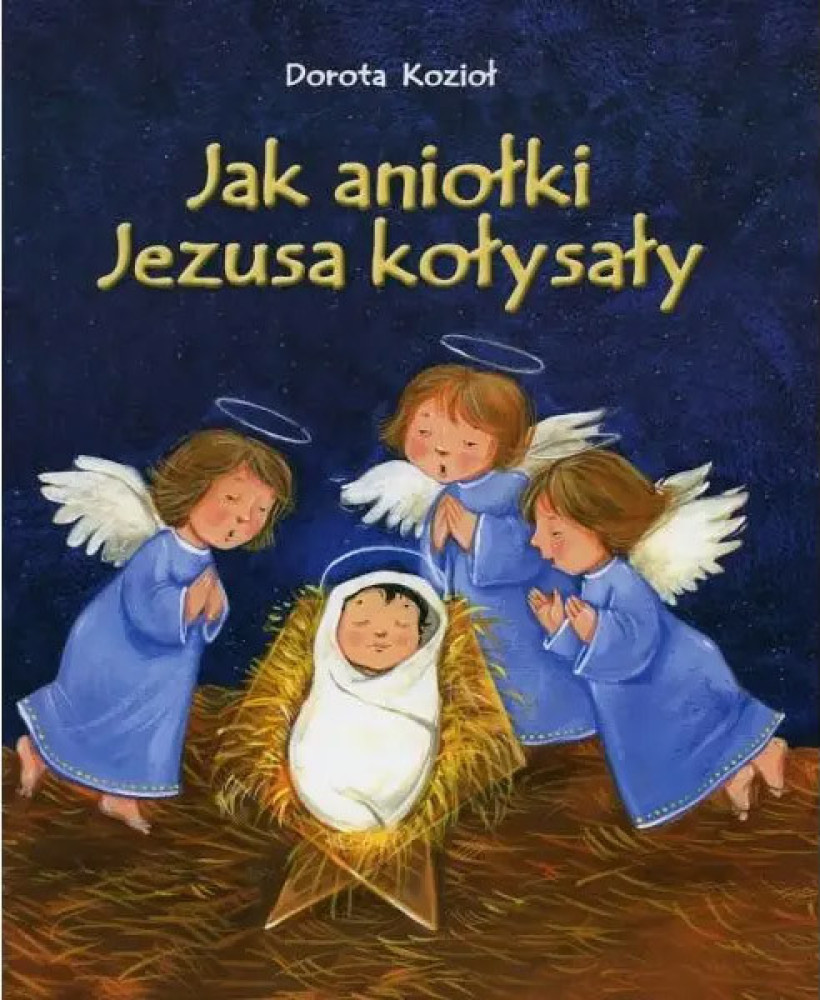 Jak aniołki Jezusa kołysały