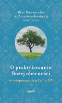 O praktykowaniu Bożej obecności - Brat Wawrzyniec od Zmartwychwstania