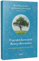 O praktykowaniu Bożej obecności - Brat Wawrzyniec od Zmartwychwstania