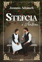 Stefcia i Antoni - Joanna Adamek