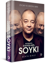Życie to krótki sen. Biografia Stanisława Soyki