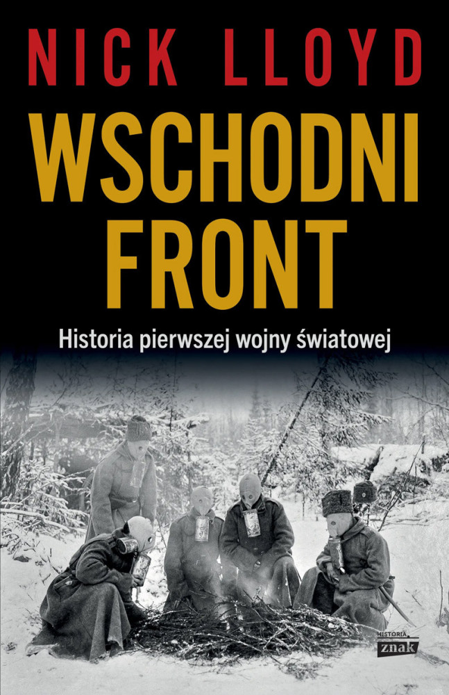 Wschodni front. Historia pierwszej wojny światowej Nick Lloyd