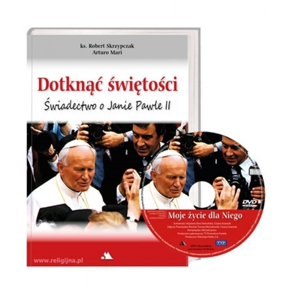 Dotknąć świętości. Świadectwo o Janie Pawle II - ks. prof. Robert Skrzypczak, Arturo Marii