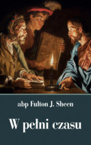 W pełni czasu - abp Fulton J. Sheen