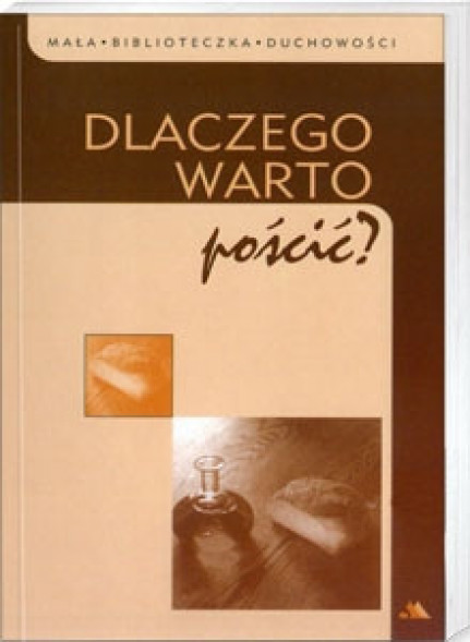 Dlaczego warto pościć? - Slavko Barbarić OFM : Poradniki duchowe