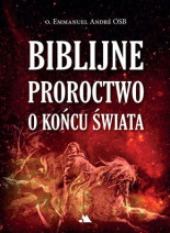 Biblijne proroctwo o końcu świata - o. Emmanuel Andre OSB