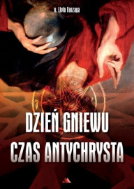 Dzień gniewu. Czas Antychrysta