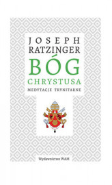 Bóg Chrystusa. Medytacje trynitarne