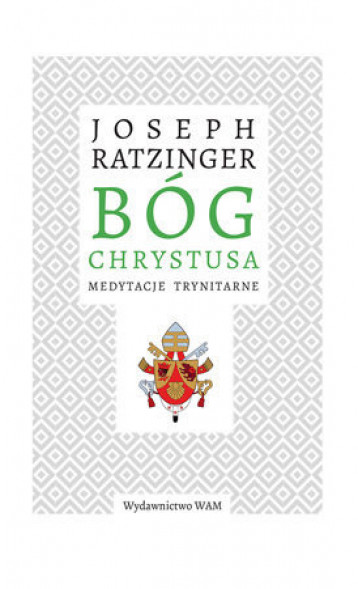 Bóg Chrystusa. Medytacje trynitarne
