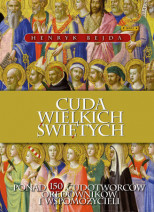 Cuda wielkich świętych - Henryk Bejda