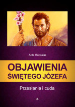 Objawienia Świętego Józefa. Przesłania i cuda - Arda Roccalas