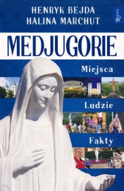 Medjugorie. Miejsca. Ludzie. Fakty