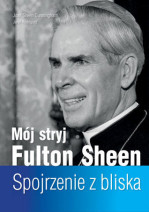 Mój stryj Fulton Sheen. Spojrzenie z bliska - Joan Sheen Cunningham : Biografie religijne
