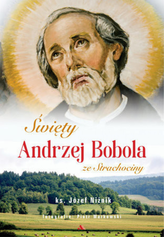 Święty Andrzej Bobola ze Strachociny - ks. Józef Niżnik