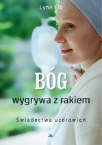 Bóg wygrywa z rakiem - Lynn Eib : Świadectwa