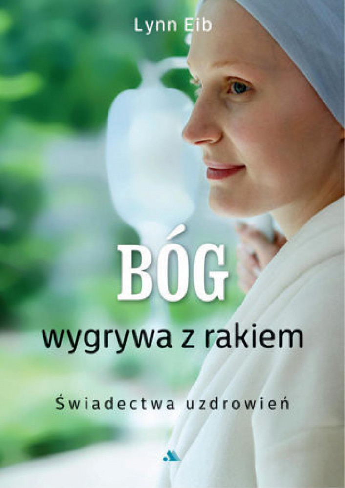 Bóg wygrywa z rakiem - Lynn Eib : Świadectwa