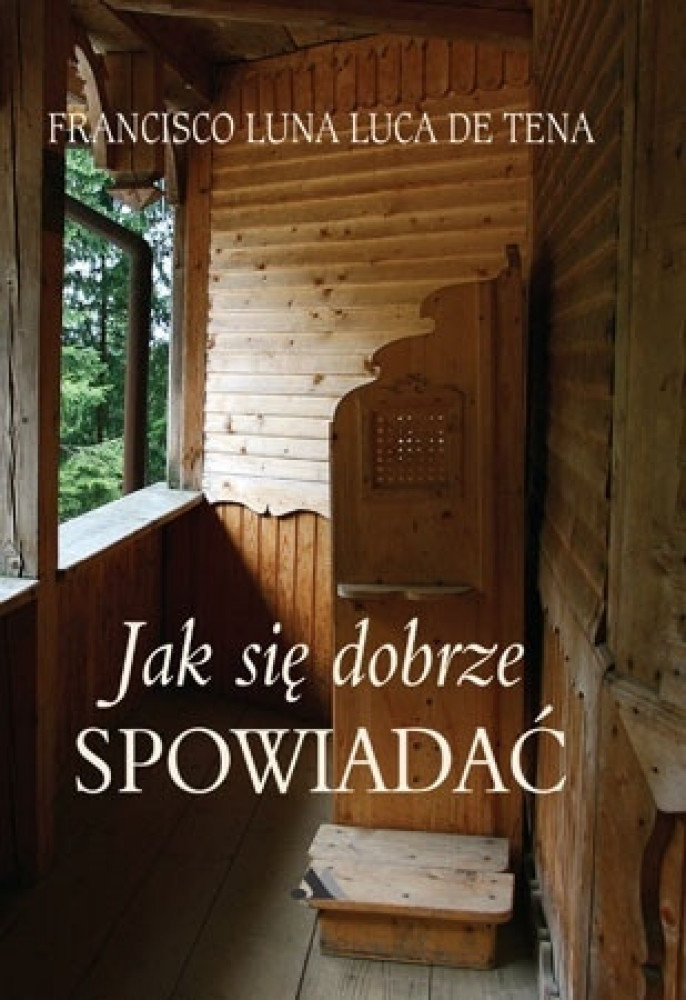 Jak się dobrze spowiadać - Francisco Luna Luca de Tena