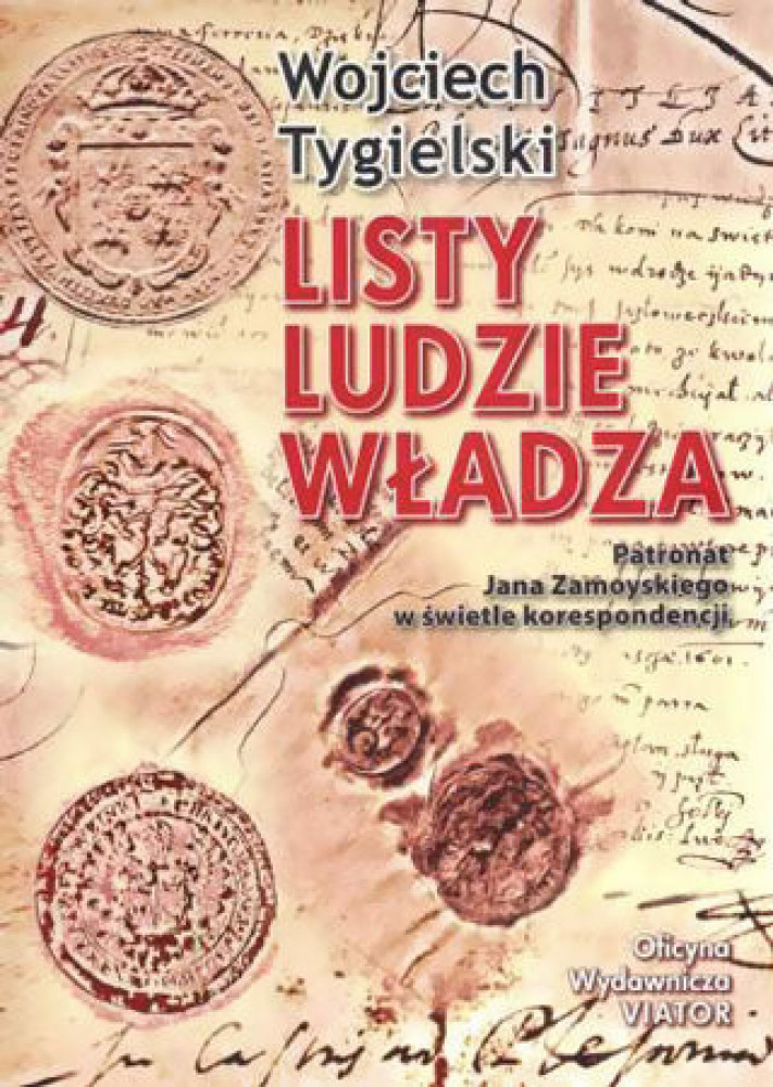 Listy, ludzie, władza - Wojciech Tygielski