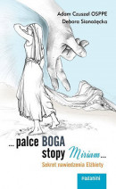 Palce Boga, stopy Miriam - o. Adam Czuszel