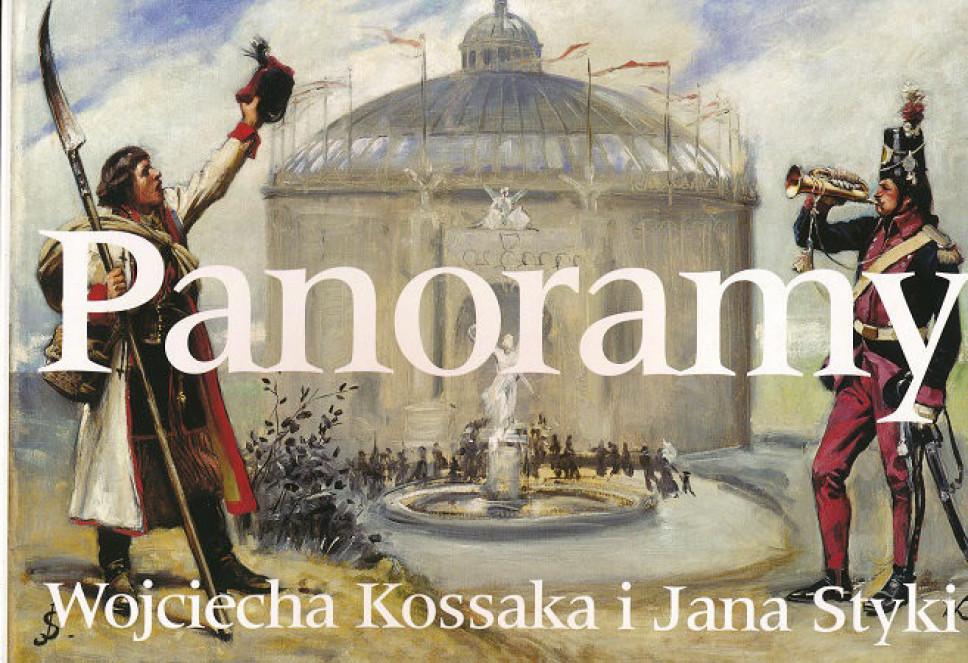 Panoramy Wojciecha Kossaka i Jana Styki