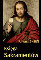 Księga sakramentów - abp Fulton J. Sheen