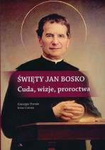 Święty Jan Bosko. Cuda, wizje, proroctwa - Giuseppe Portale, Irene Corona