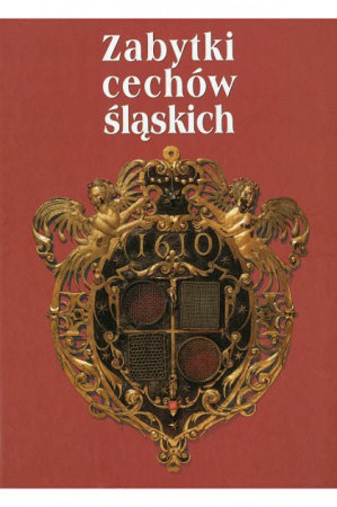 Zabytki cechów śląskich - Małgorzata Korżel-Kraśna