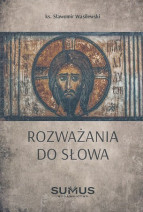 Rozważania do Słowa - ks. Sławomir Wasilewski