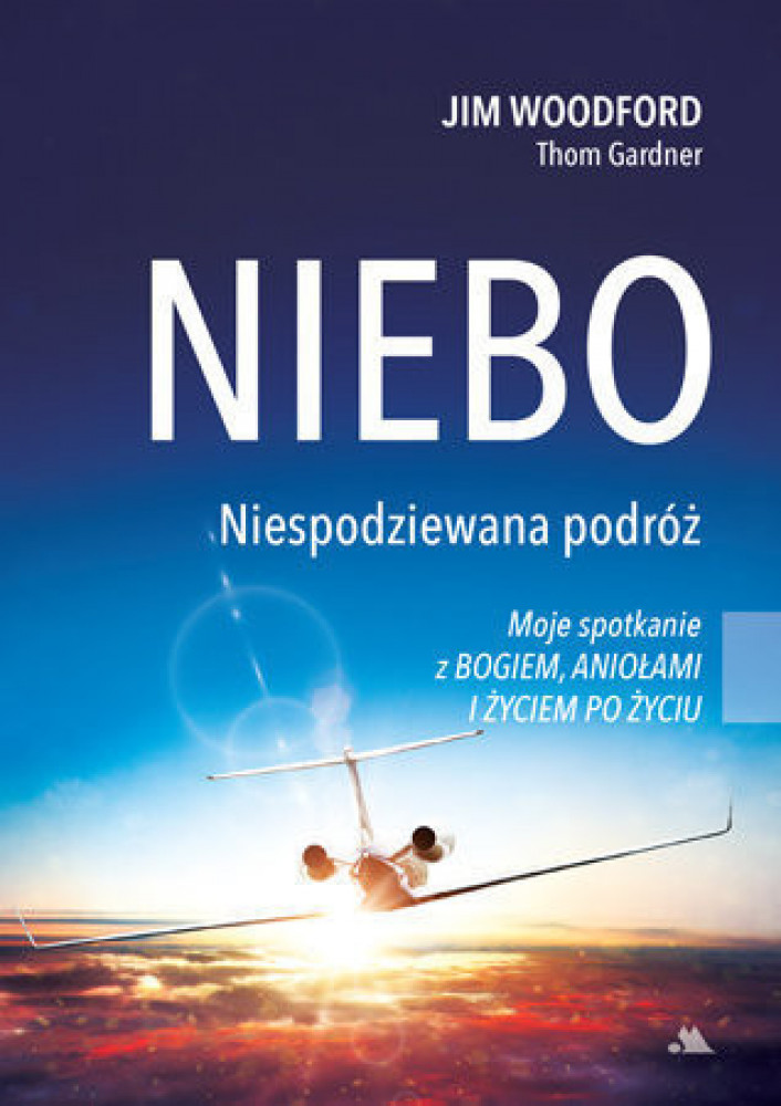Niebo Niespodziewana podróż - Jim Woodford, Thom Gardner : Świadectwa