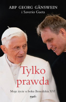 Tylko Prawda. Moje życie u boku Benedykta XVI - Saverio Gaeta : Biografie religijne