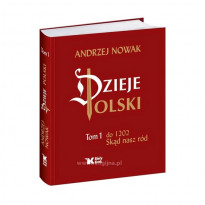Dzieje Polski. Tom 1 - Andrzej Nowak