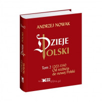 Dzieje Polski. Tom 2 - prof. Andrzej Nowak : Historia Polski