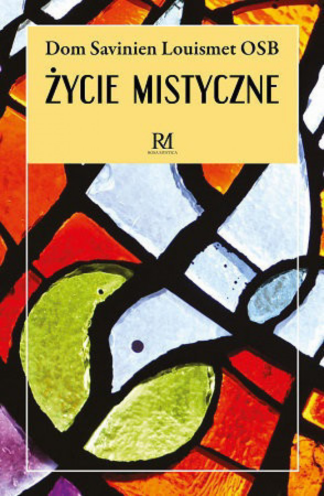 Życie mistyczne - Dom Savinien Louismet OSB : Poradniki duchowe
