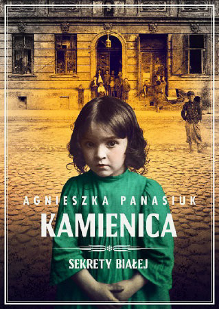 Kamienica. Sekrety Białej cz. 1 - Agnieszka Panasiuk