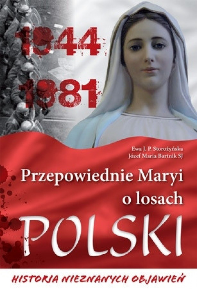 Przepowiednie Maryi o losach Polski. Historia nieznanych objawień - Józef Maria Bartnik SJ