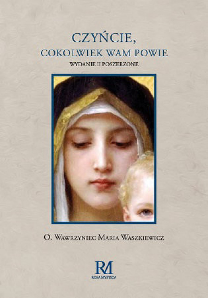 Czyńcie cokolwiek wam powie - o. Wawrzyniec Waszkiewicz