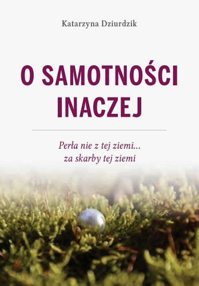 O samotności inaczej - Katarzyna Dziurdziuk (JAHID)