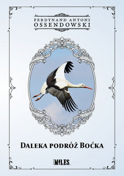 Daleka podróż boćka - Ferdynand Antoni Ossendowski : Powieści dla dzieci