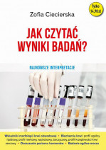 Jak czytać wyniki badań? - Zofia Ciecierska : Poradniki o zdrowiu