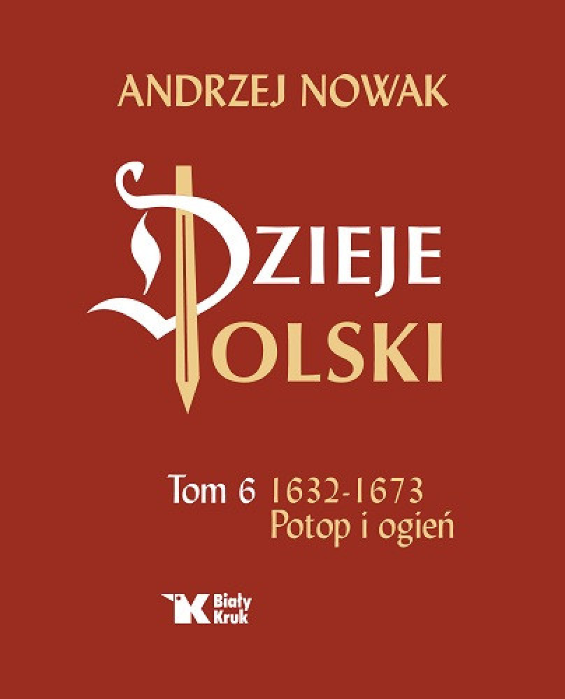 Dzieje Polski. Tom 6 - prof. Andrzej Nowak