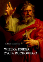 Wielka księga życia duchowego - ks. Marek Chmielewski