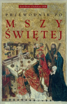 Przewodnik po Mszy świętej - Jean-Denis Chalufour OSB