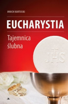 Eucharystia. Tajemnica ślubna - Mnich Kartuski