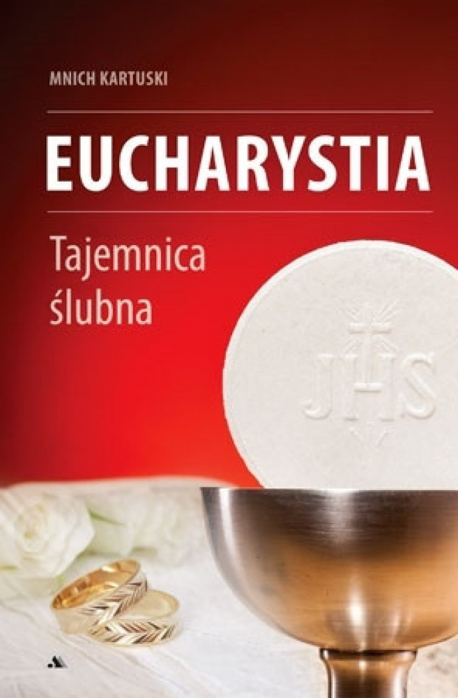 Eucharystia. Tajemnica ślubna - Mnich Kartuski