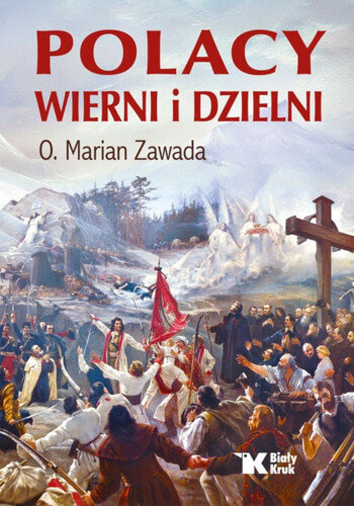 Polacy wierni i dzielni - O. Marian Zawada : Historia Polski