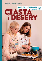Ciasta i desery. Bezglutenowe podróże - Kamila Górny, Noemi Górny