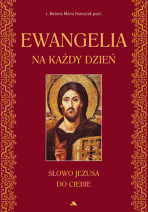 Ewangelia na każdy dzień. Słowo Jezusa do Ciebie - s. Bożena Maria Hanusiak