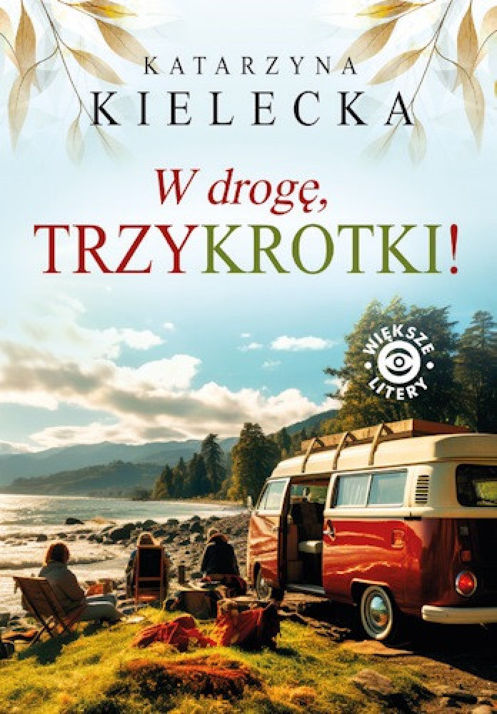 W drogę, trzykrotki ! - Katarzyna Kielecka : Powieści