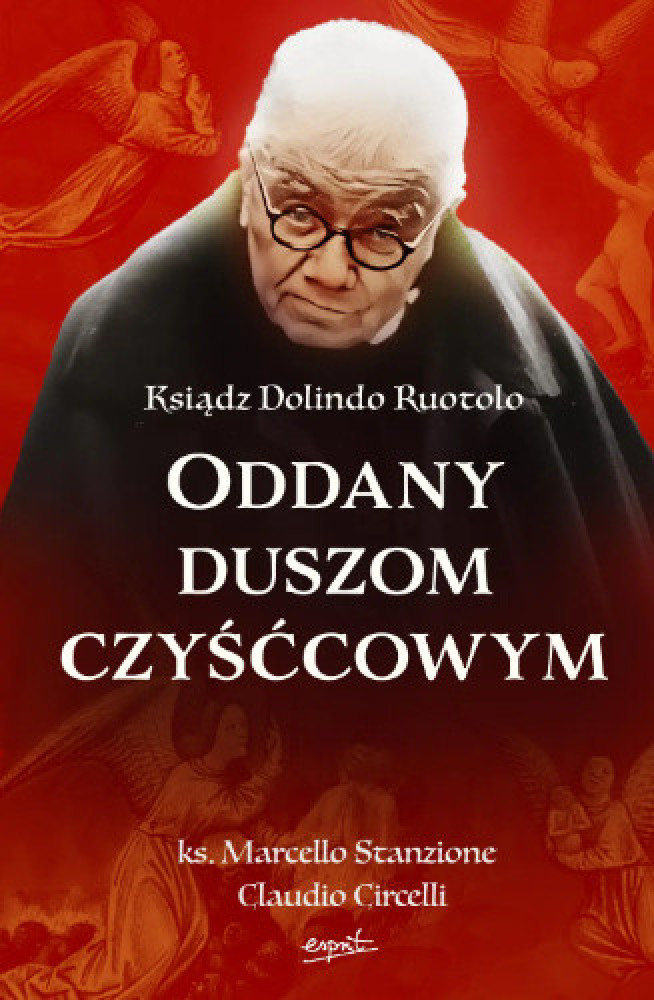 Oddany duszom czyśćcowym. Ksiądz Dolindo Ruotolo - ks. Marcello Stanzione